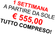 1 SETTIMANA  A PARTIRE DA SOLE € 555,00 TUTTO COMPRESO!