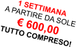 1 SETTIMANA  A PARTIRE DA SOLE € 600,00 TUTTO COMPRESO!